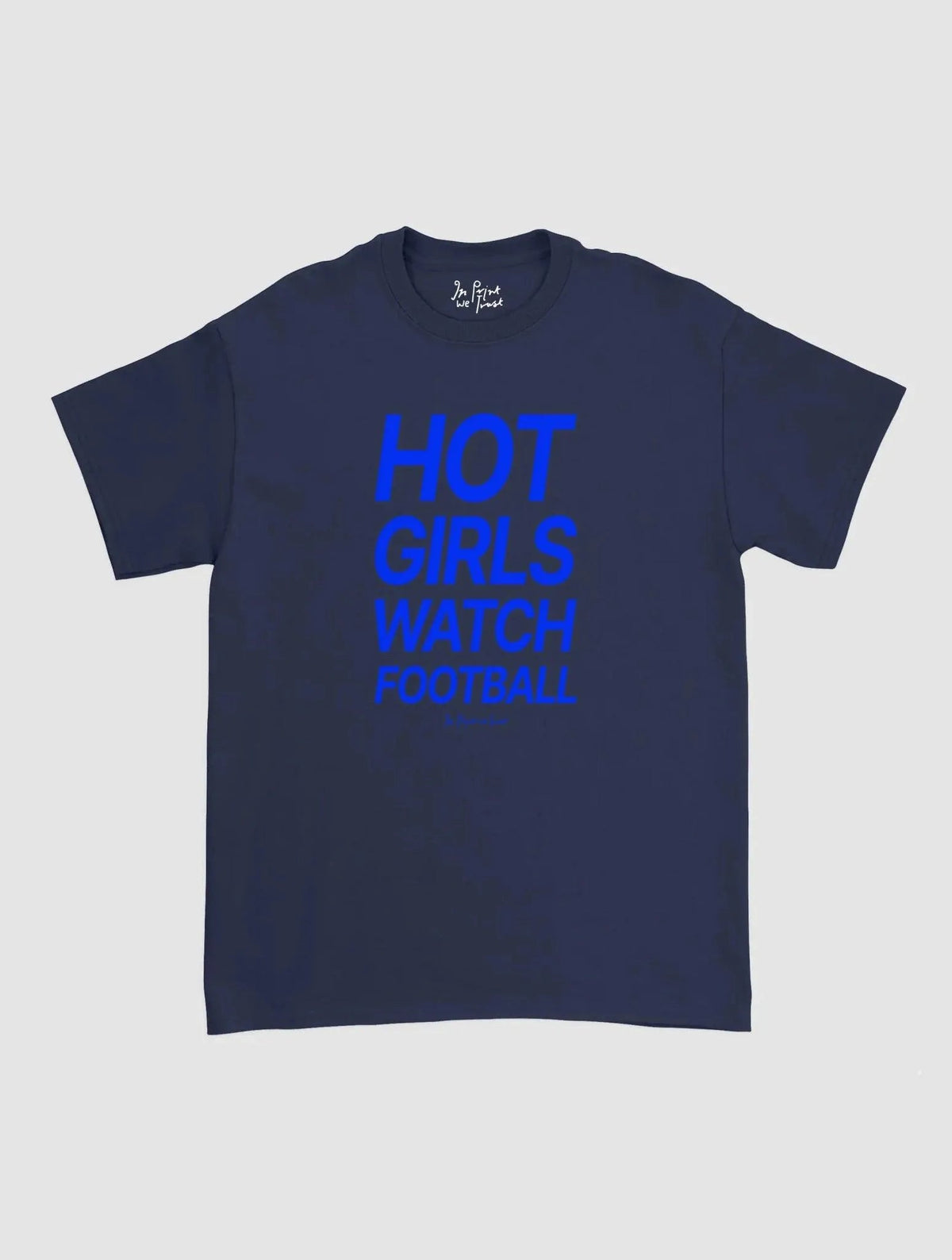 hot girls watch football classic tee - In Print We Trust