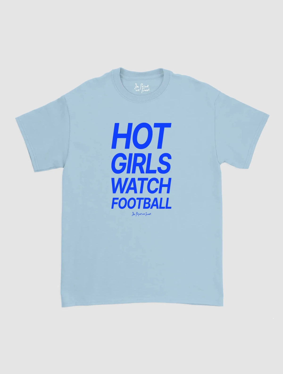 hot girls watch football classic tee - In Print We Trust