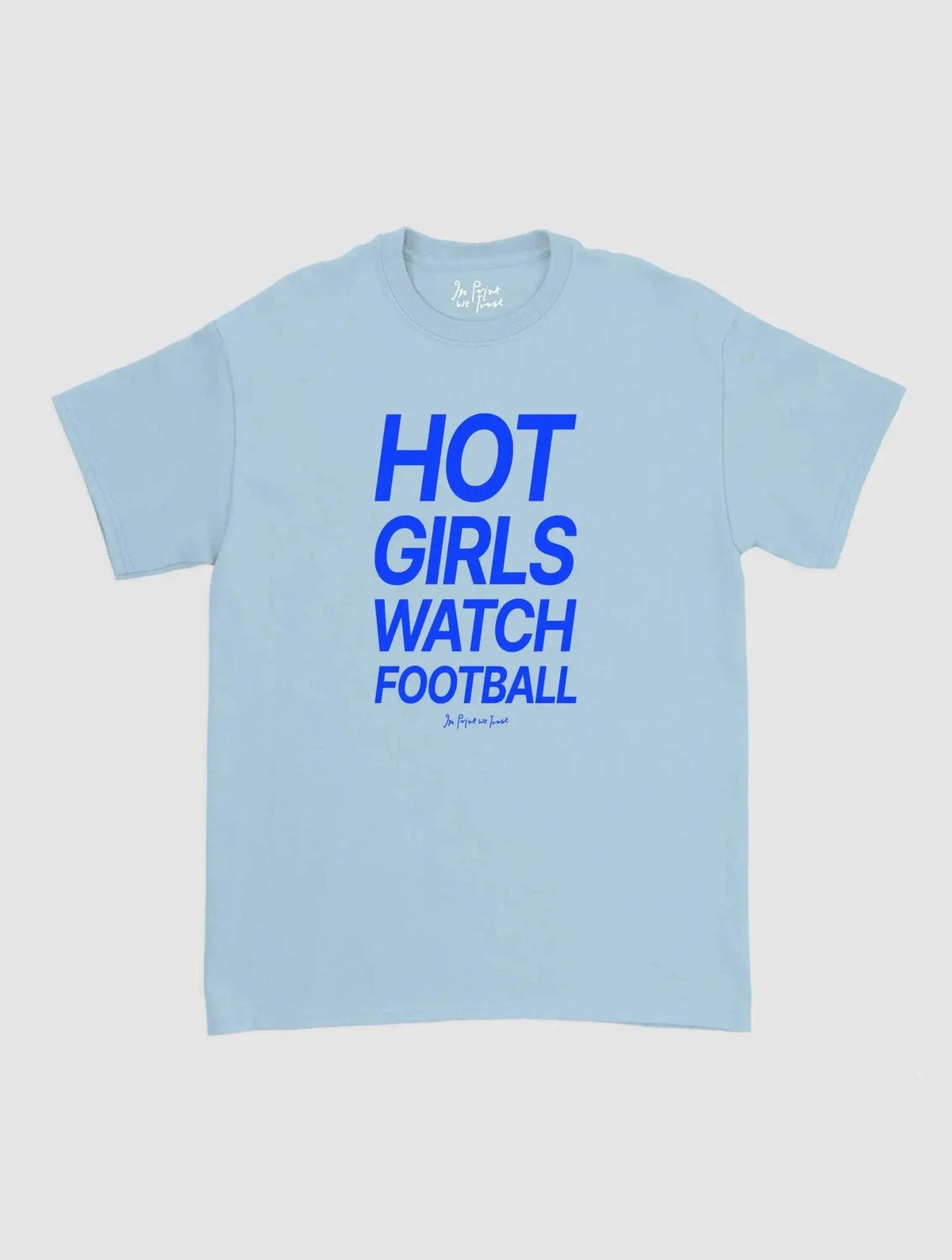 hot girls watch football classic tee - In Print We Trust