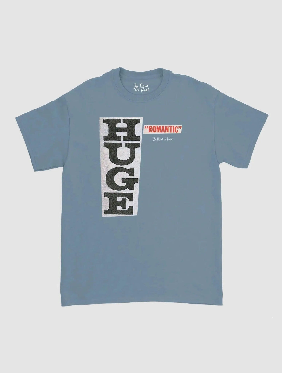 huge romantic classic tee - In Print We Trust