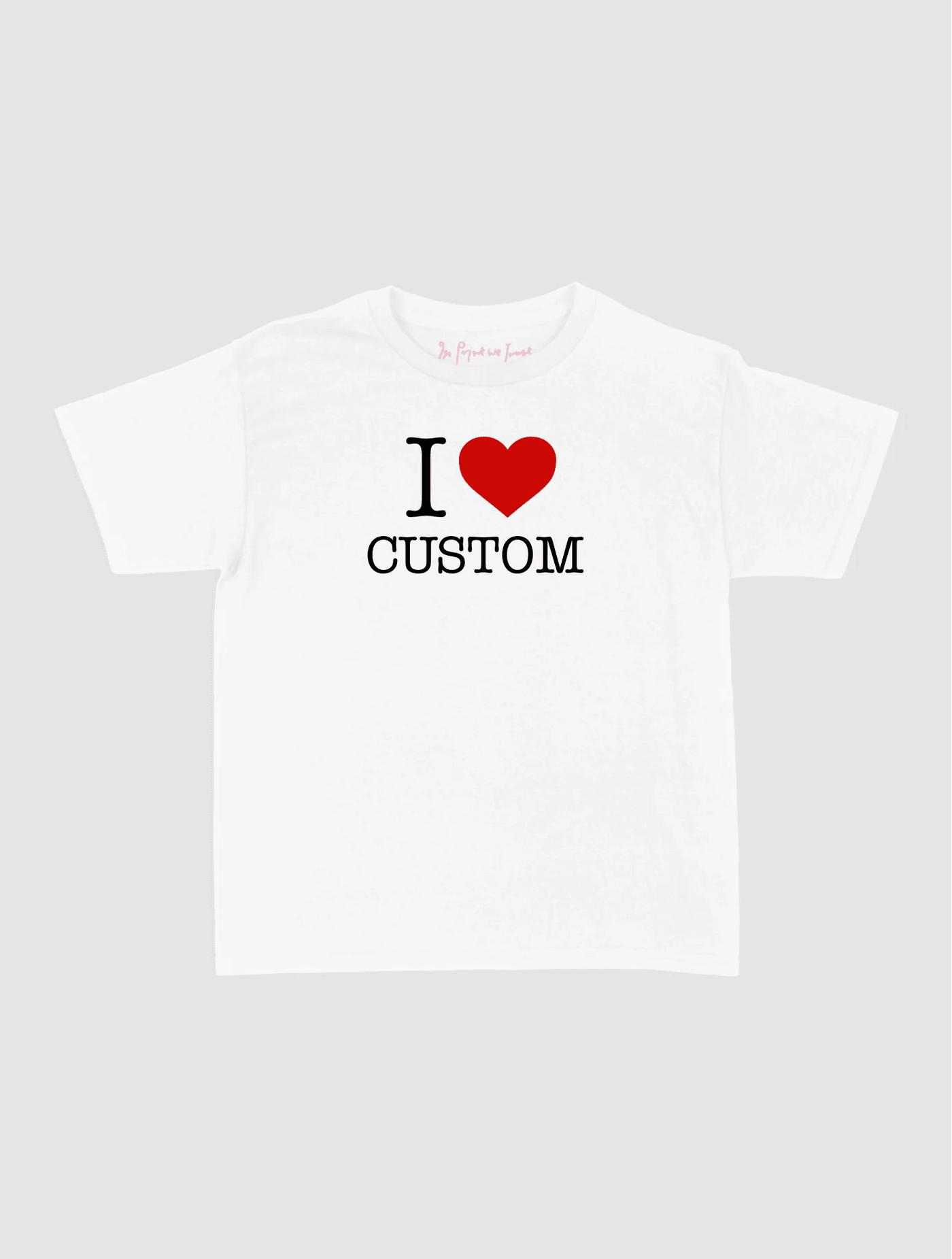 I love custom baby tee - In Print We Trust
