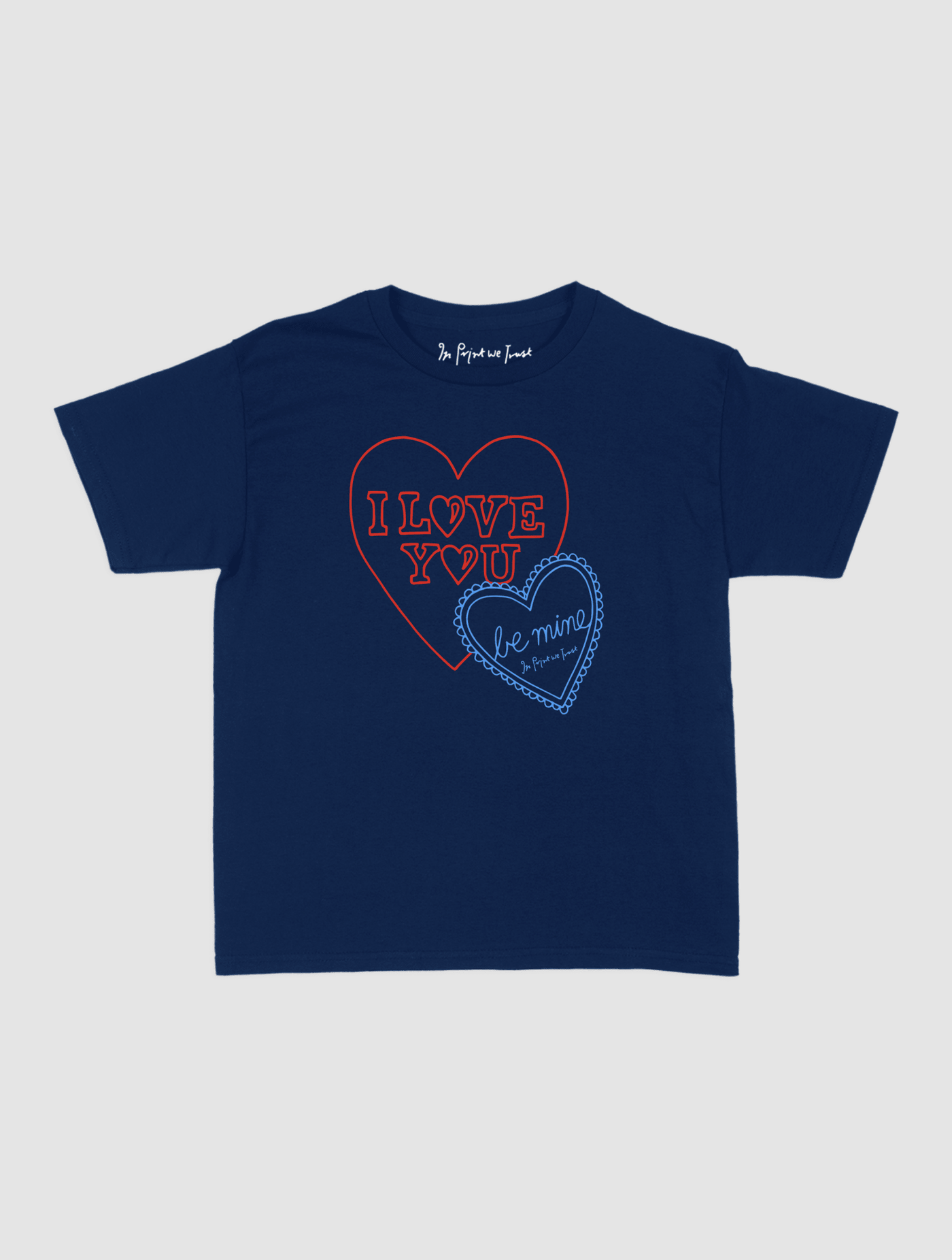 i love you baby tee - In Print We Trust