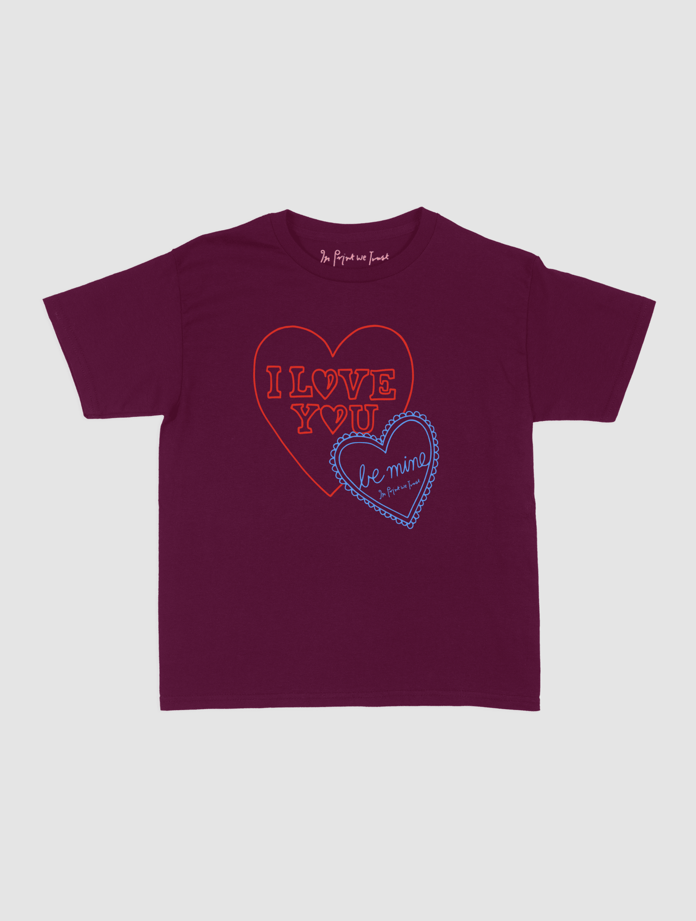 i love you baby tee - In Print We Trust