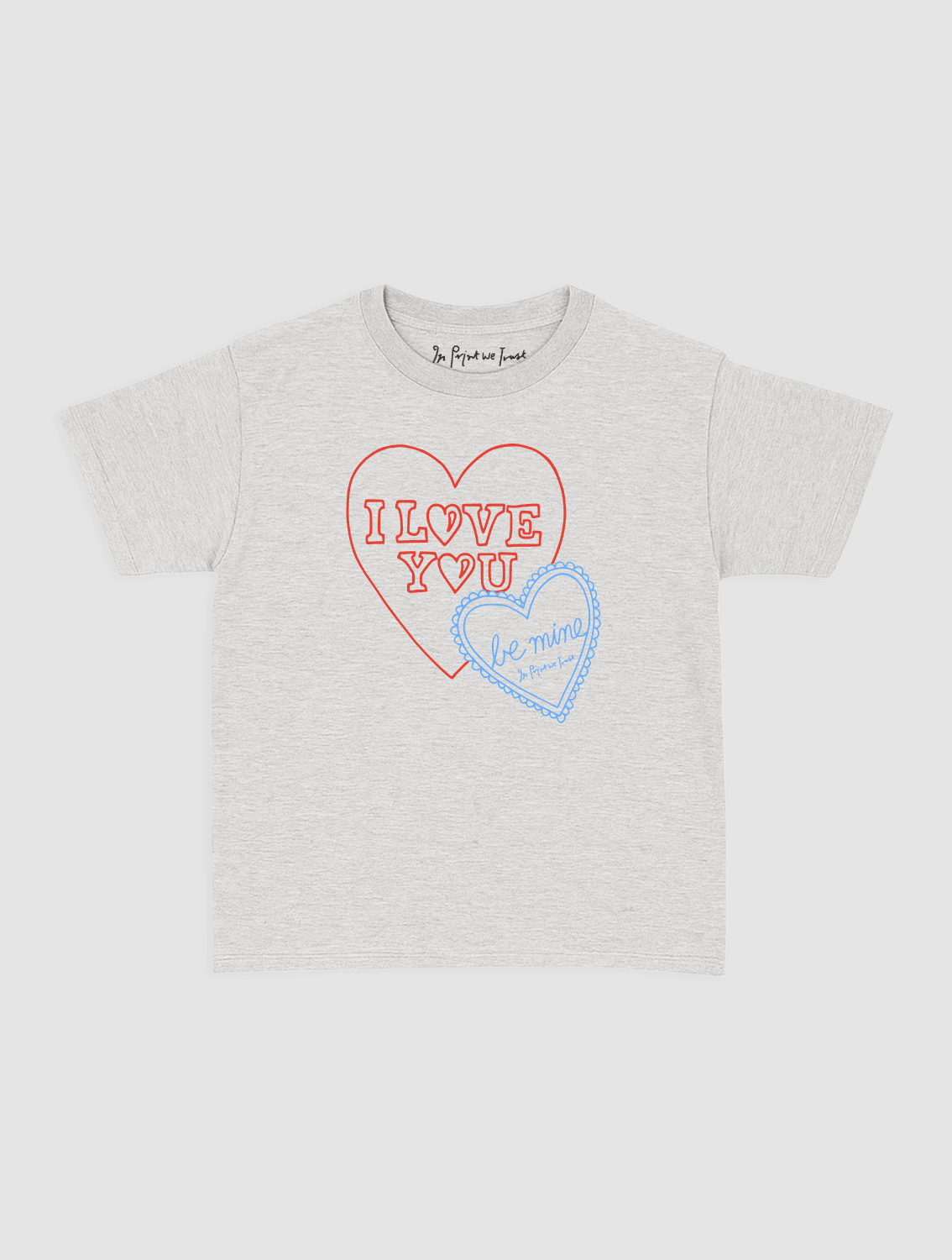 i love you baby tee - In Print We Trust