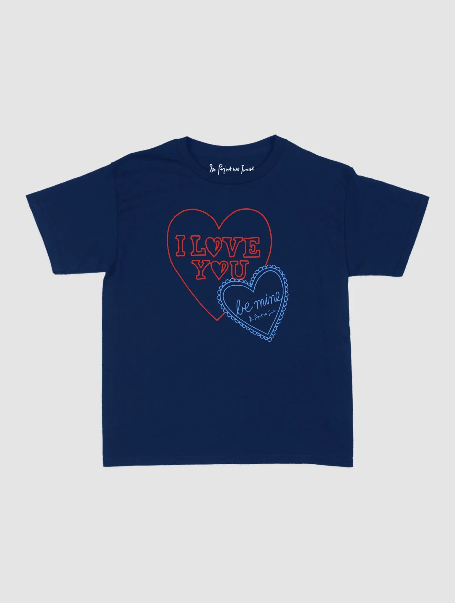 i love you baby tee - In Print We Trust