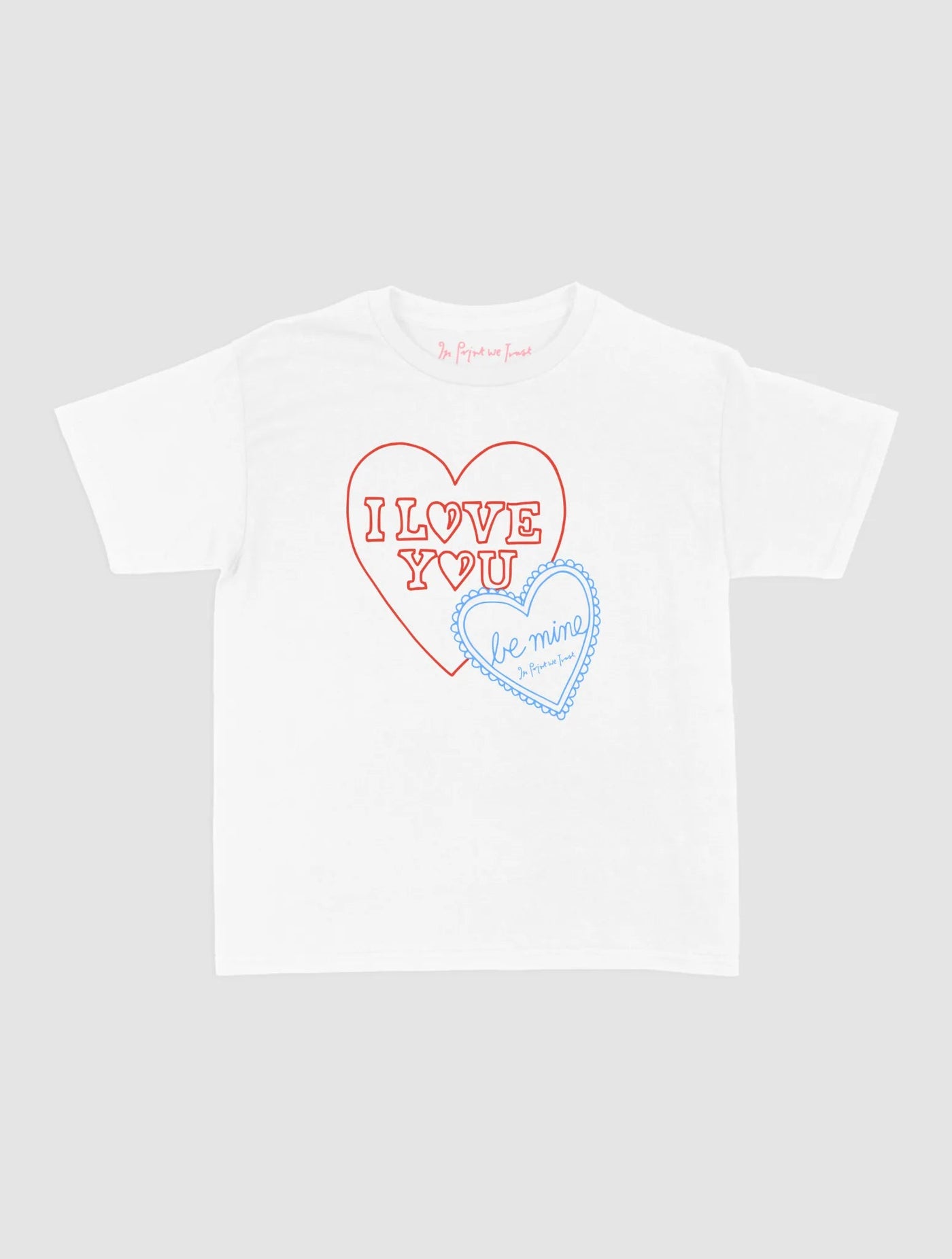 i love you baby tee - In Print We Trust