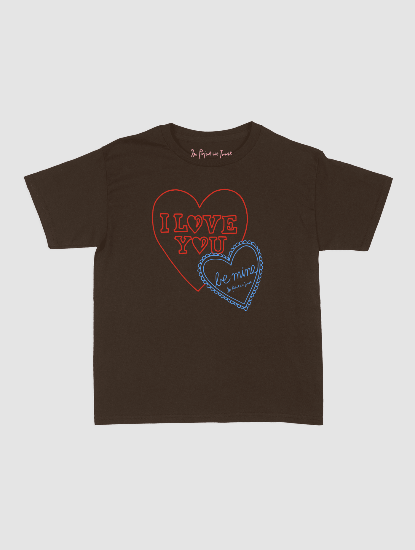 i love you baby tee - In Print We Trust