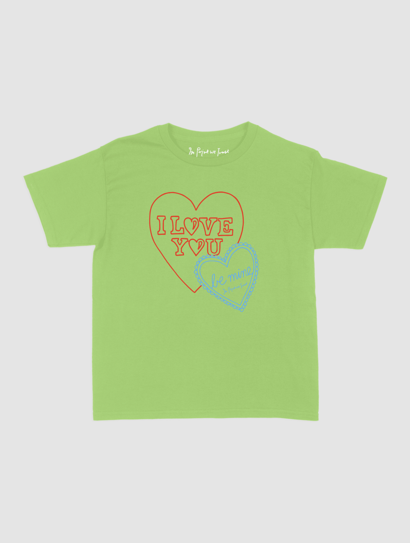 i love you baby tee - In Print We Trust