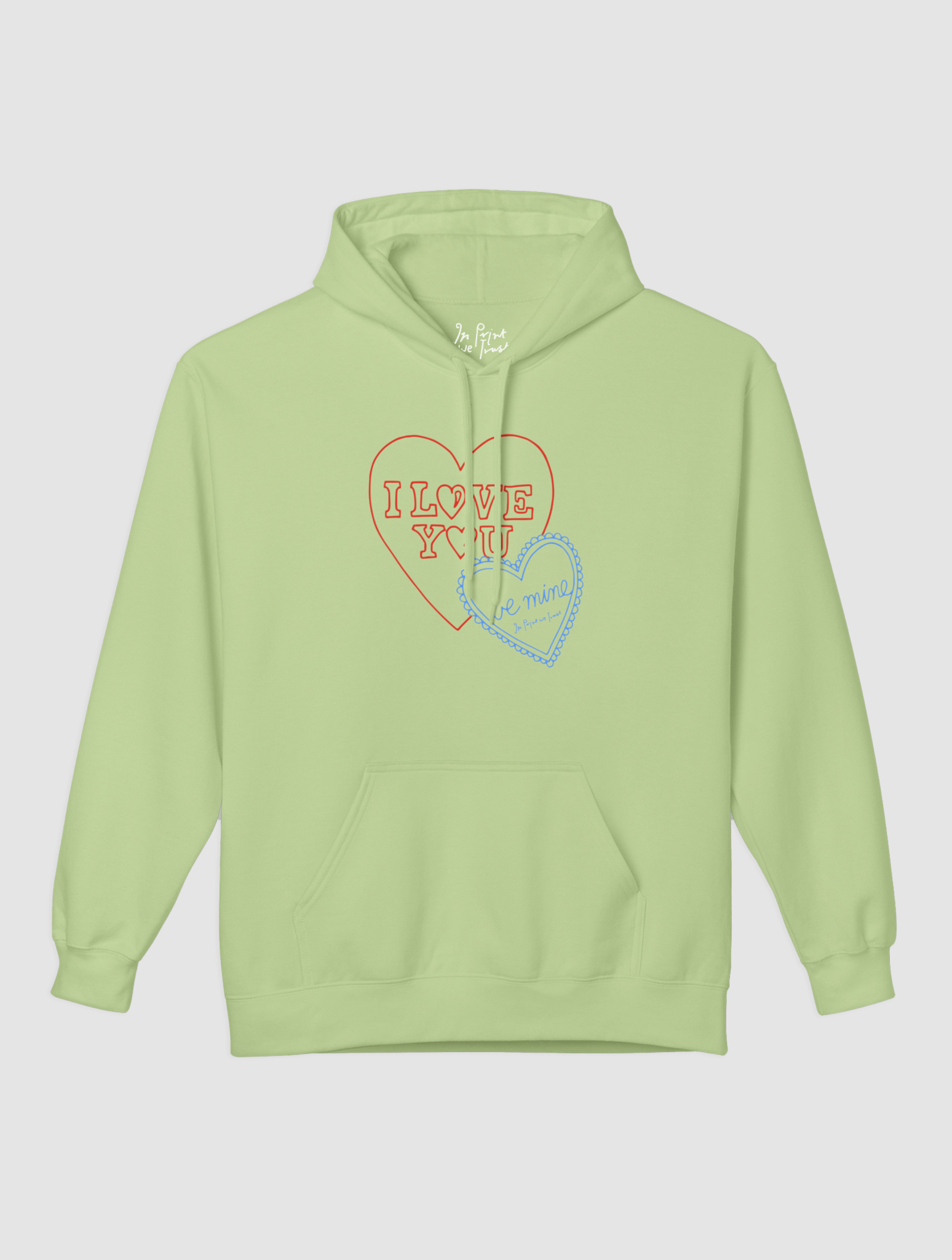 i love you hoodie - In Print We Trust