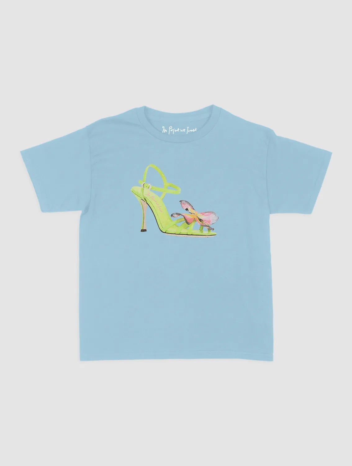 if the shoe fits baby tee - In Print We Trust