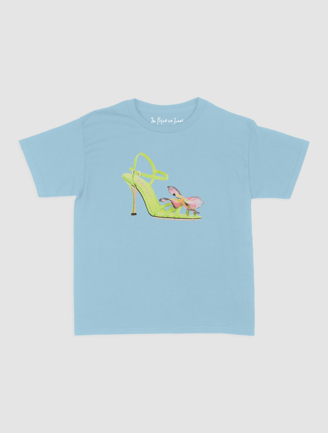 if the shoe fits baby tee - In Print We Trust