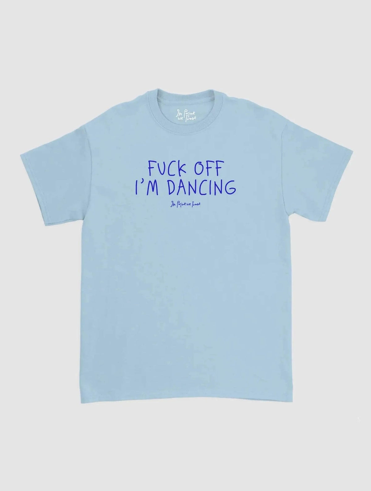 i’m dancing classic tee - In Print We Trust
