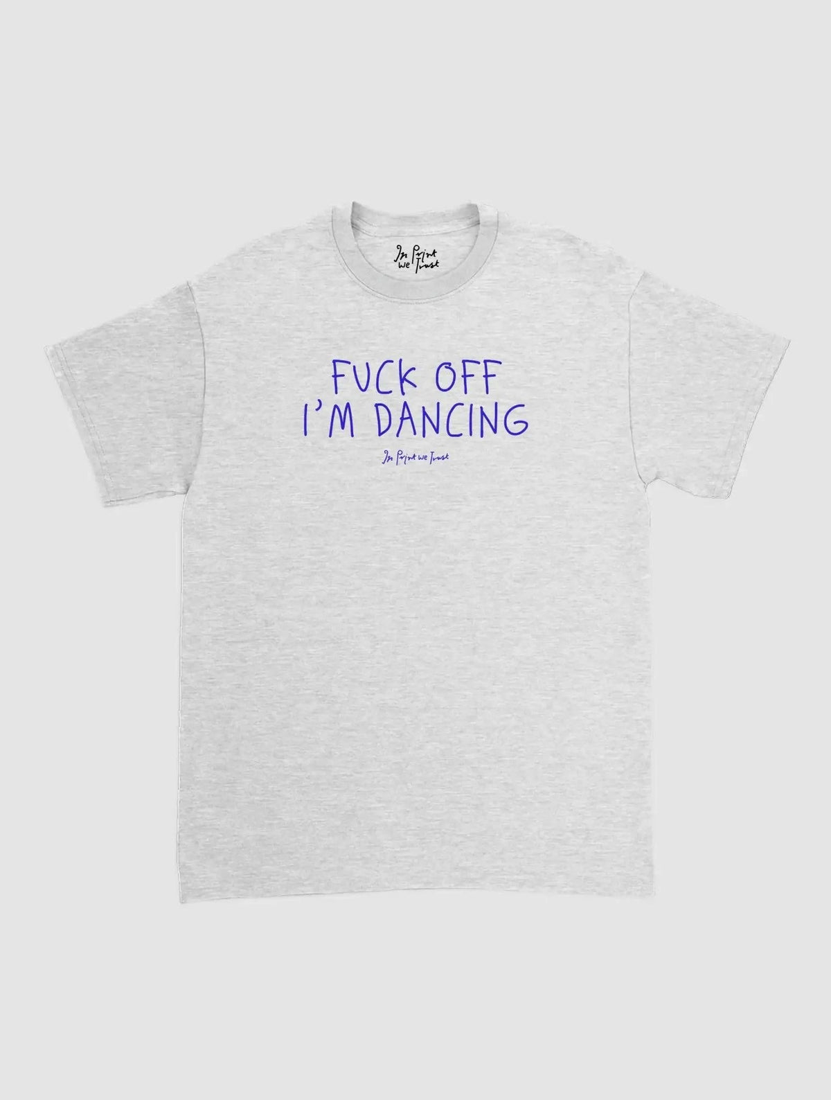 i’m dancing classic tee - In Print We Trust