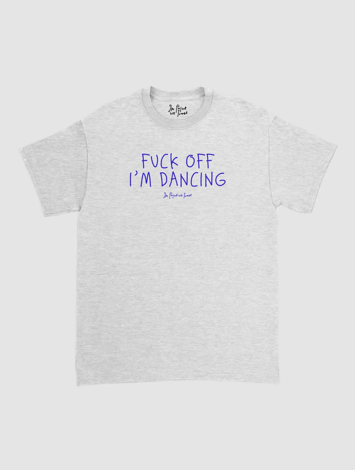 i’m dancing classic tee - In Print We Trust