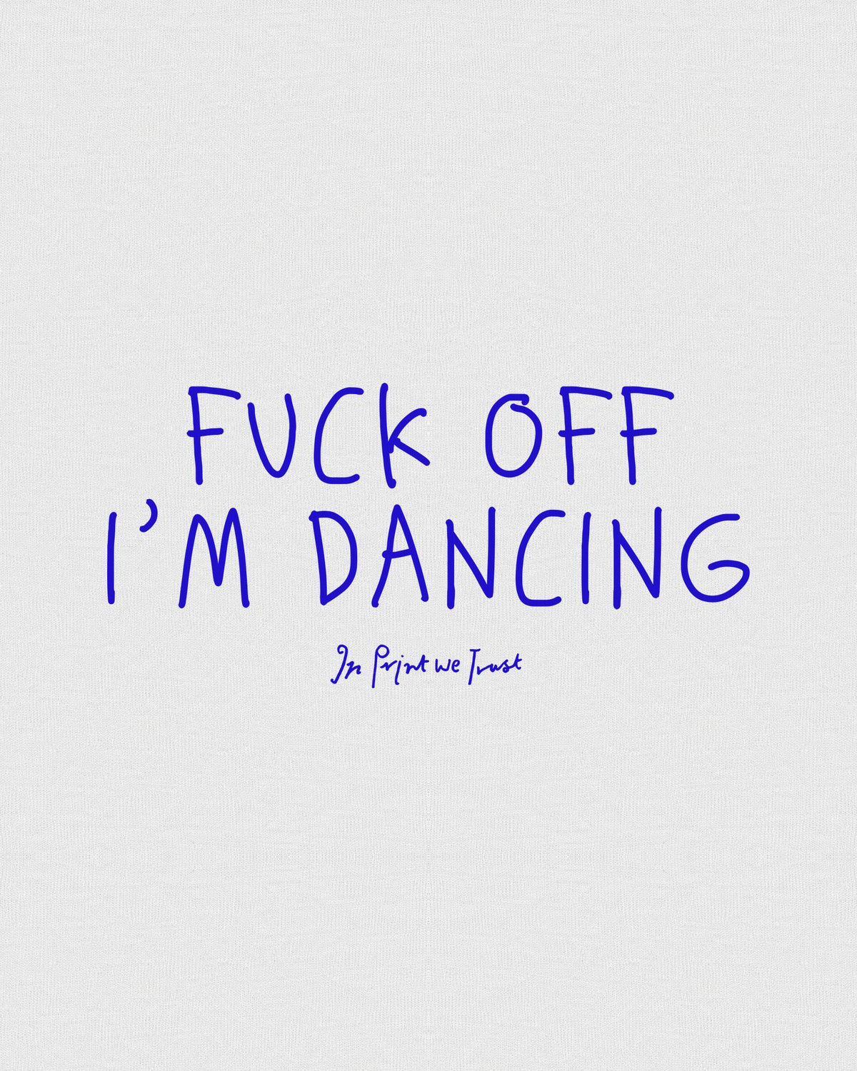 i’m dancing classic tee - In Print We Trust