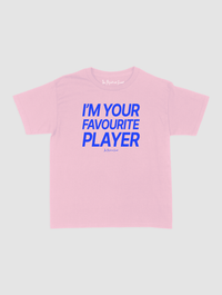 i'm your favourite player baby tee - In Print We Trust