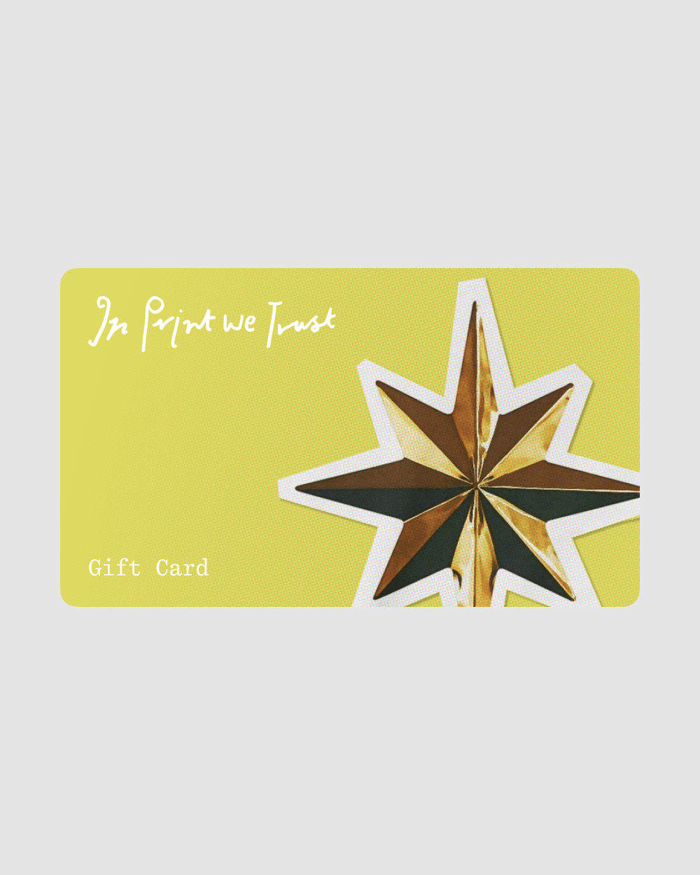 In Print We Trust digital gift card - In Print We Trust