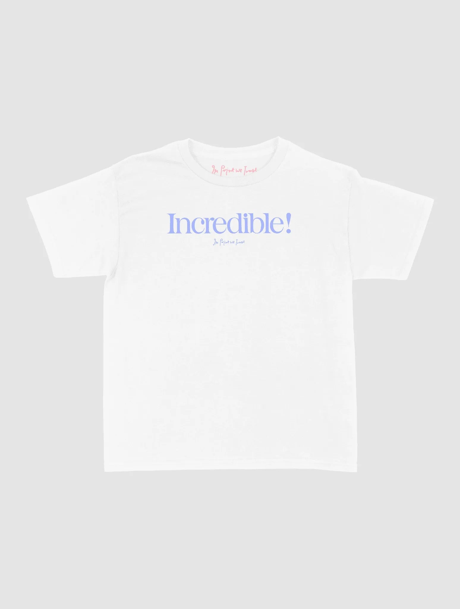 incredible baby tee - In Print We Trust