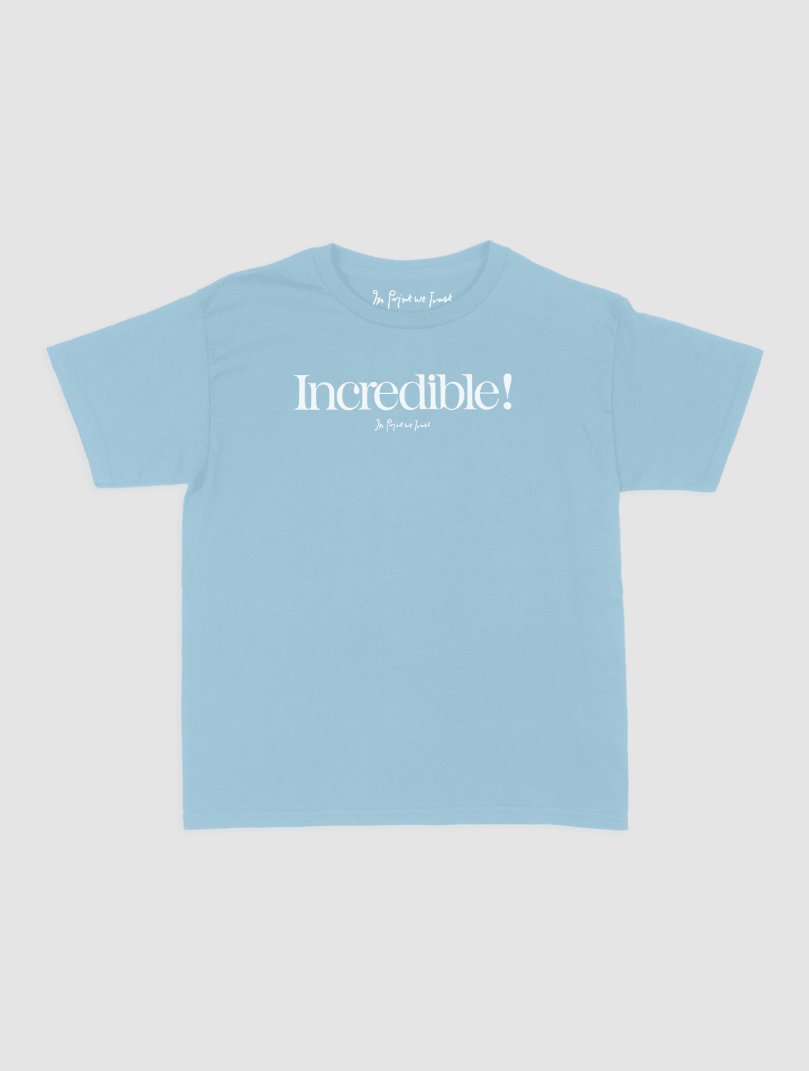 incredible baby tee - In Print We Trust