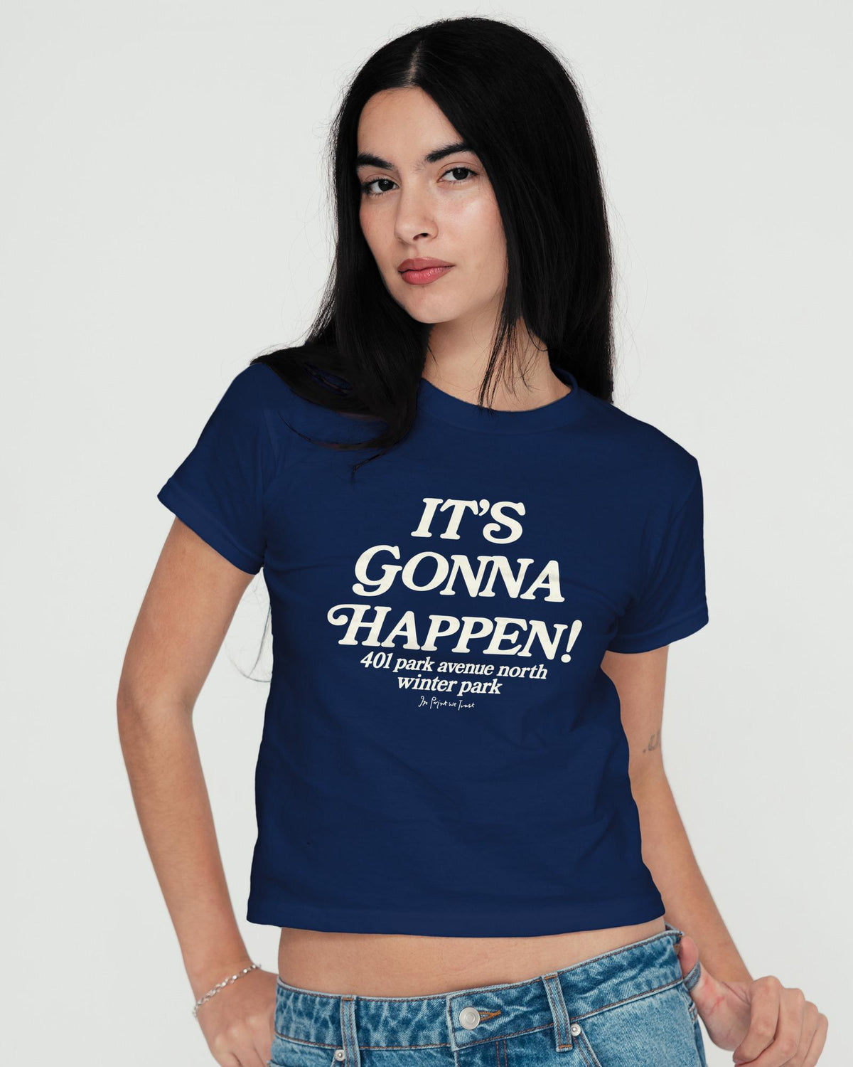 it’s gonna happen baby tee - In Print We Trust