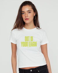 out of your league baby tee - In Print We Trust