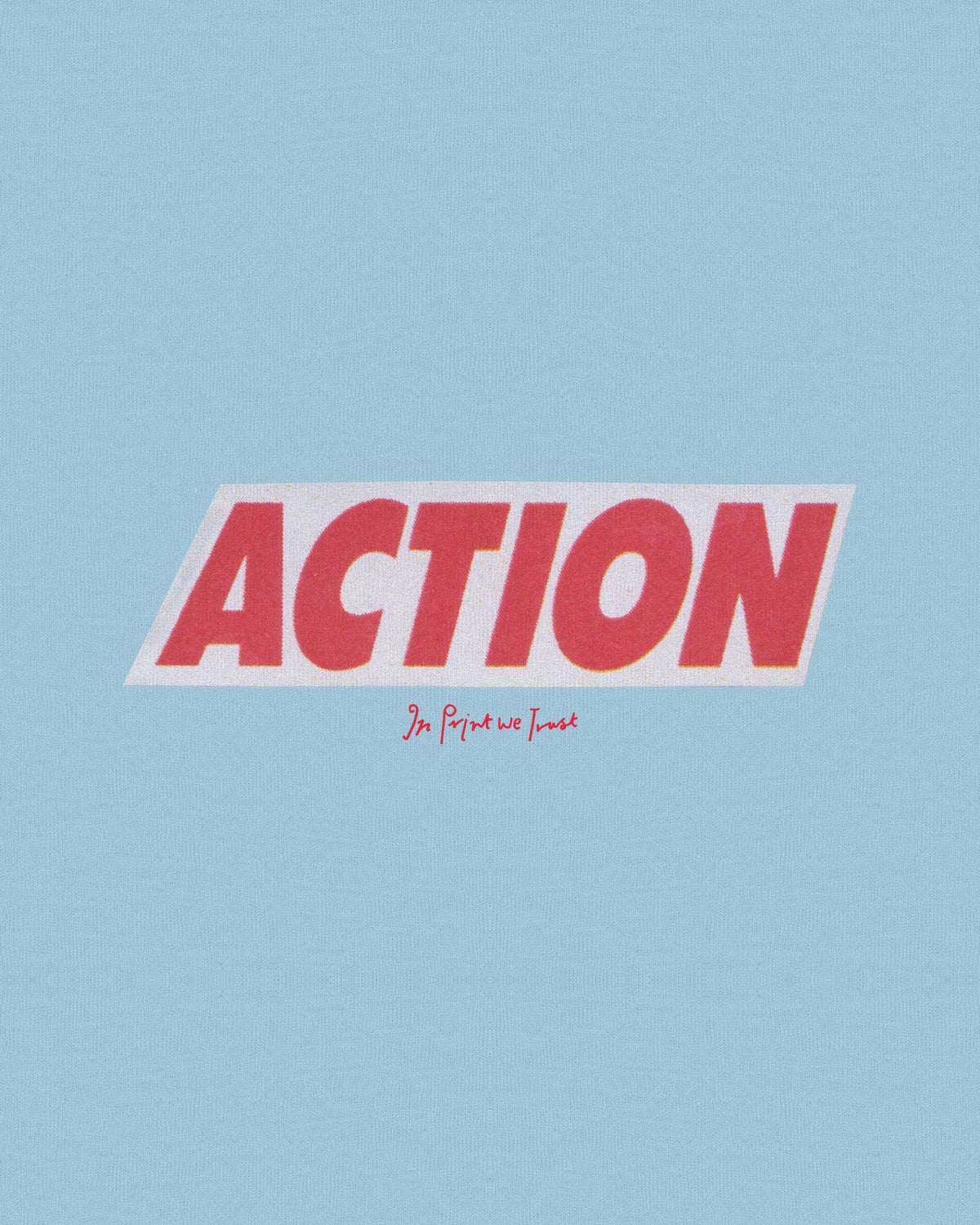 ACTION baby tee - In Print We Trust