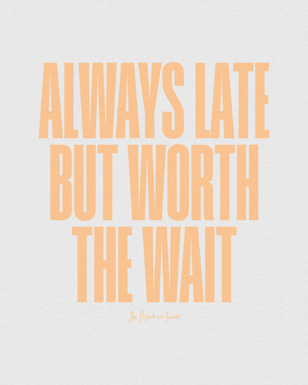 always late baby tee - In Print We Trust
