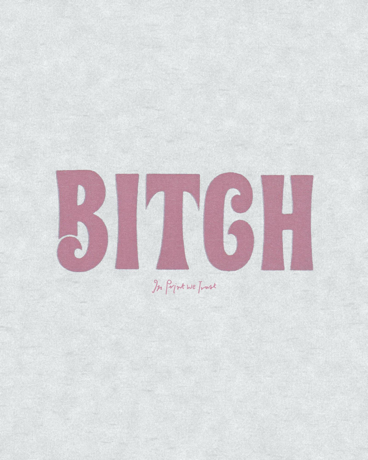 BITCH baby tee - In Print We Trust