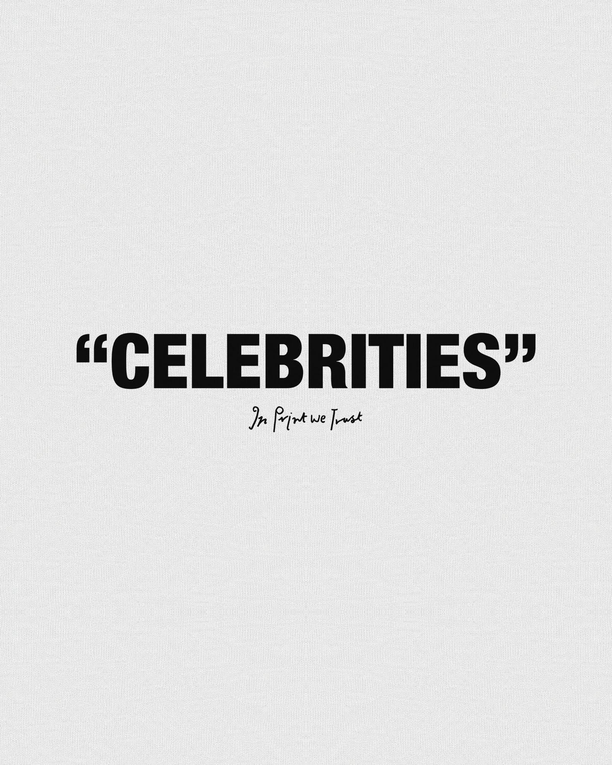 celebrities baby tee - In Print We Trust