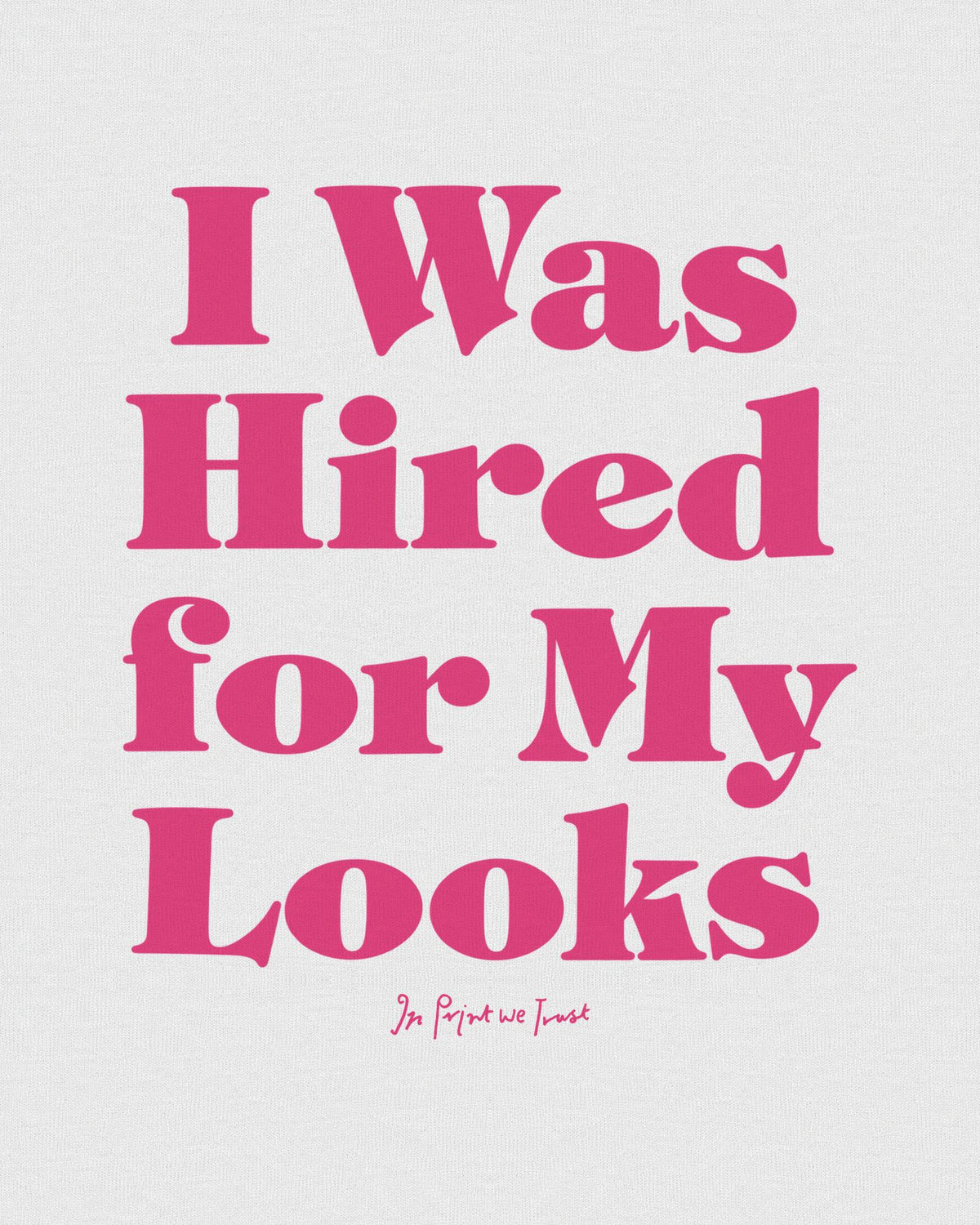 hired for my looks baby tee - In Print We Trust