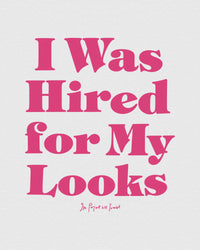 hired for my looks baby tee - In Print We Trust