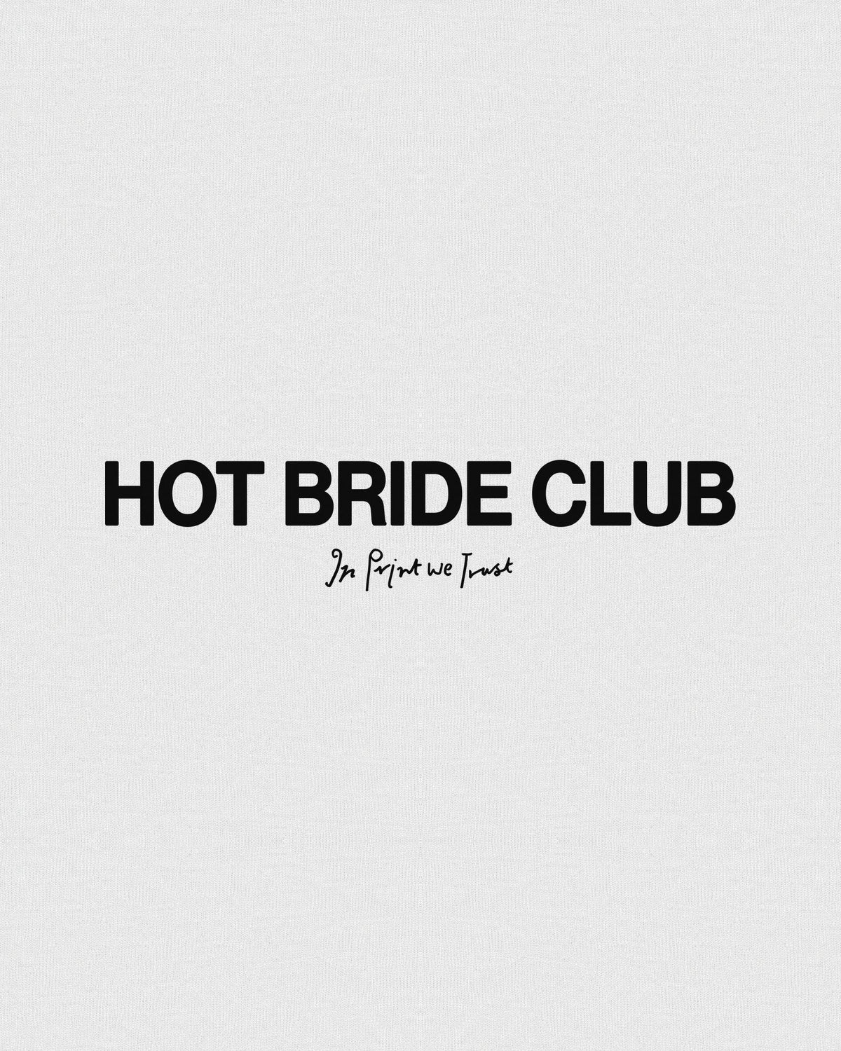hot bride club baby tee - In Print We Trust