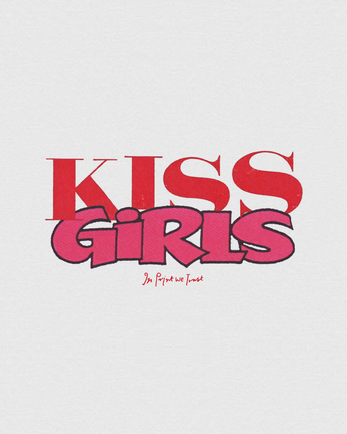 kiss girls baby tee - In Print We Trust