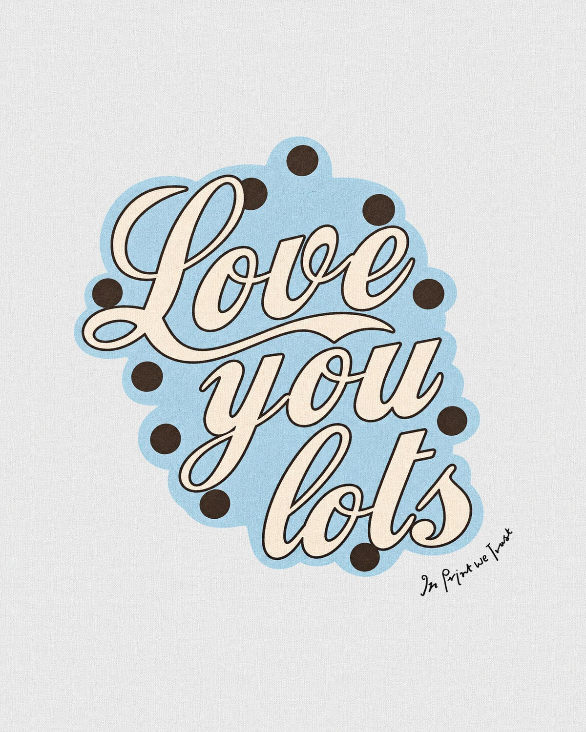 love you lots baby tee - In Print We Trust