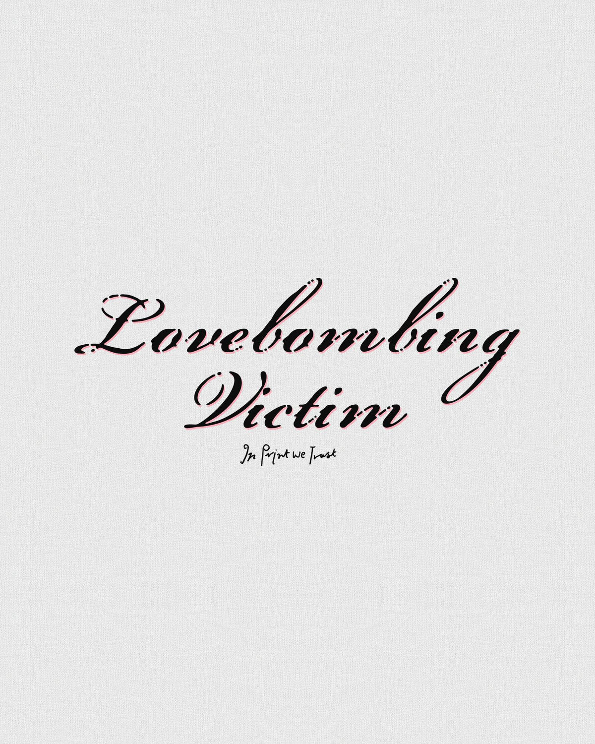 lovebombing victim baby tee - In Print We Trust