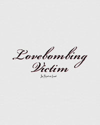 lovebombing victim baby tee - In Print We Trust
