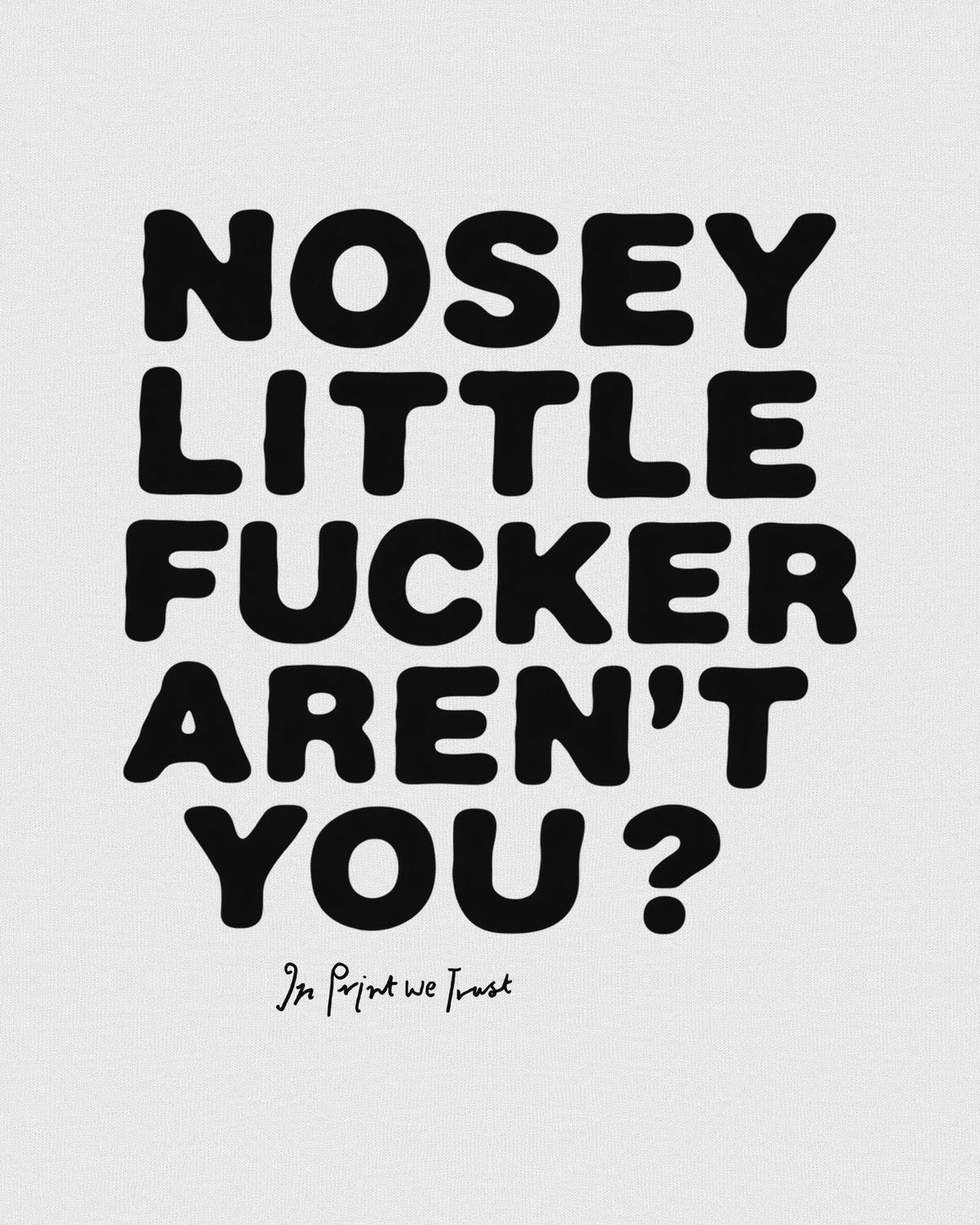 nosey baby tee - In Print We Trust