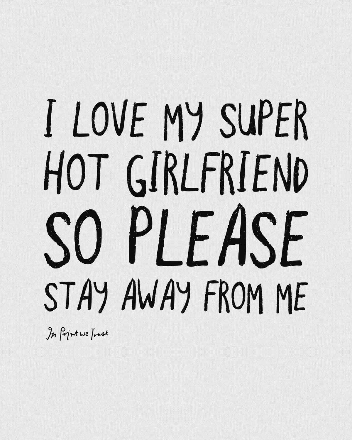 super hot girlfriend baby tee - In Print We Trust