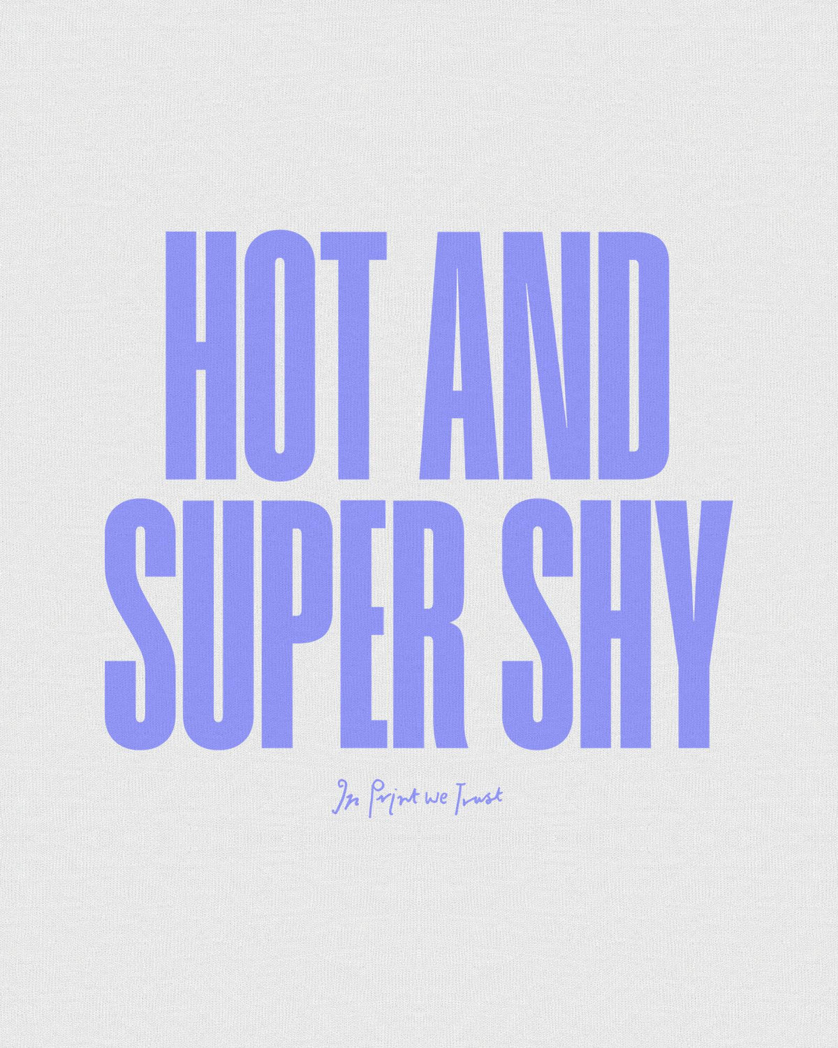 super shy baby tee - In Print We Trust
