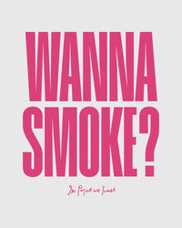 wanna smoke baby tee - In Print We Trust