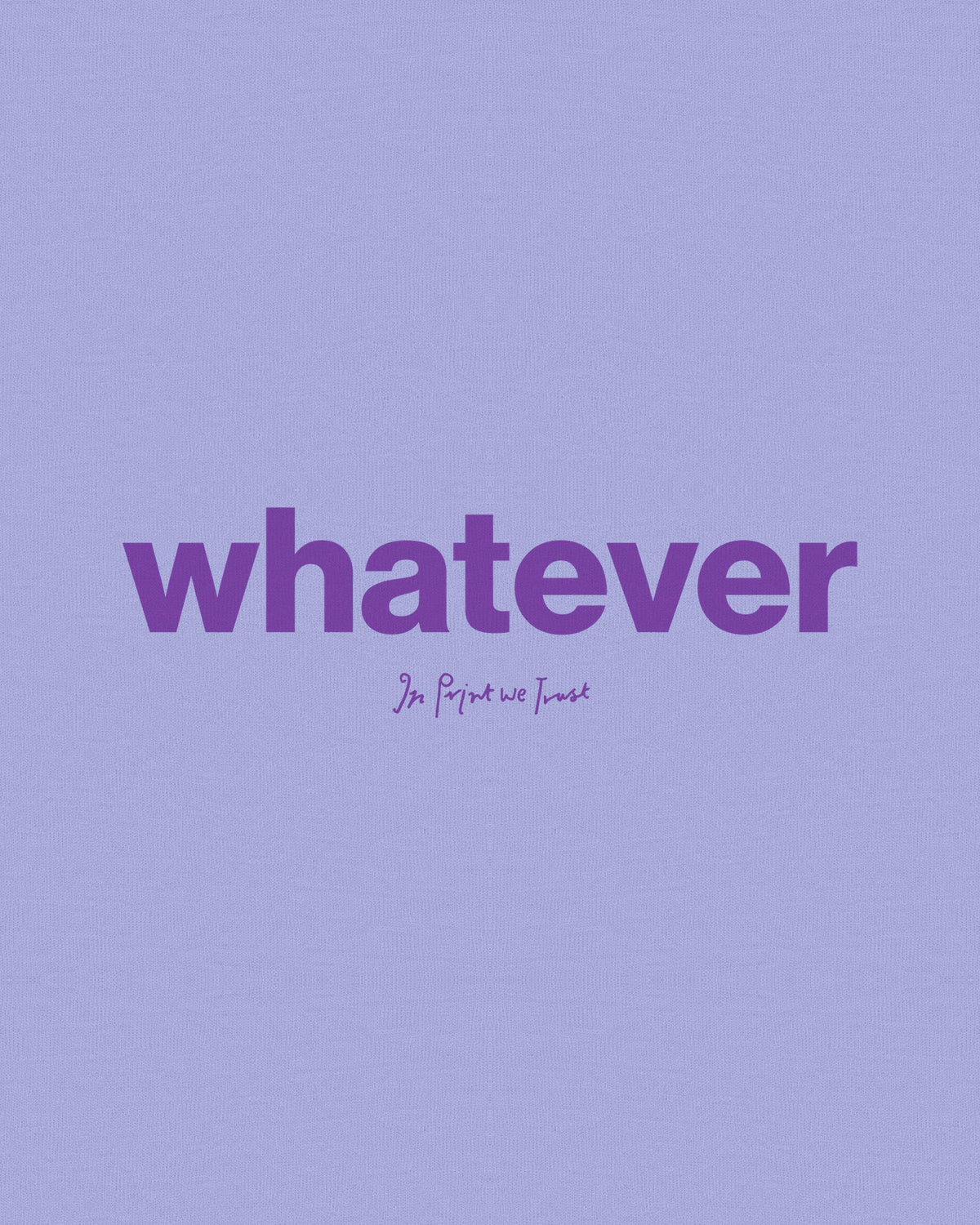 whatever baby tee - In Print We Trust