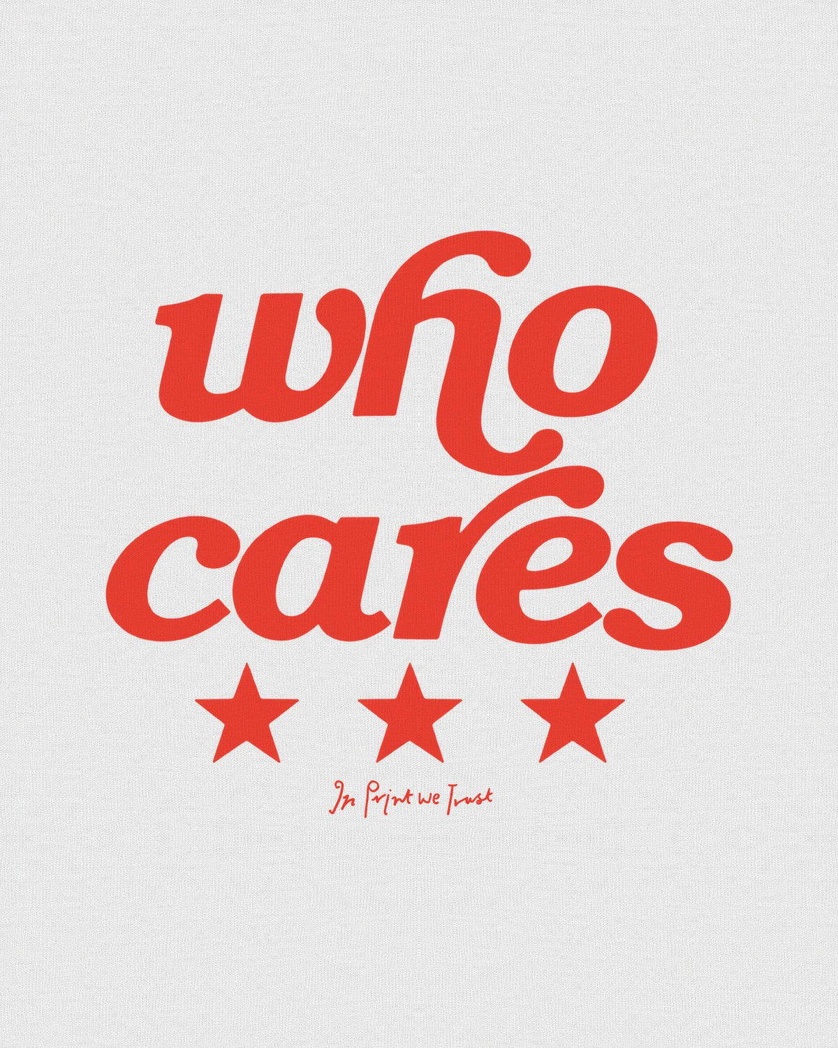who cares baby tee - In Print We Trust