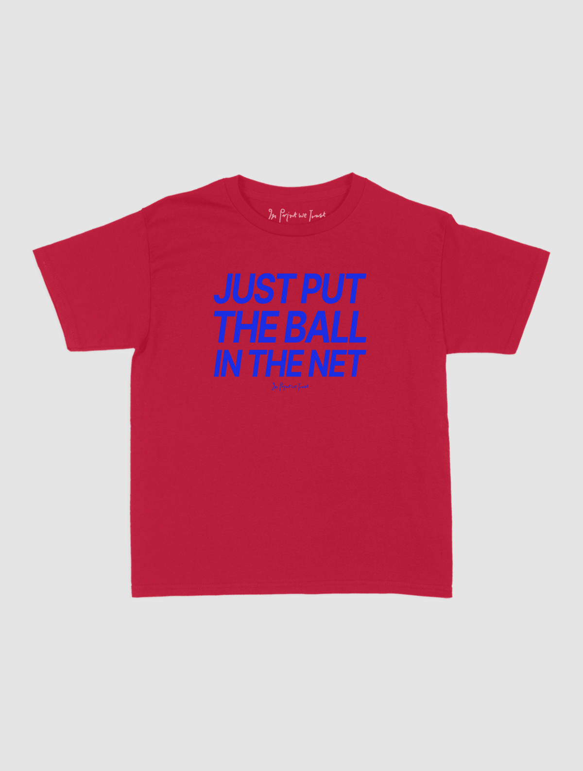 just put the ball in the net baby tee - In Print We Trust