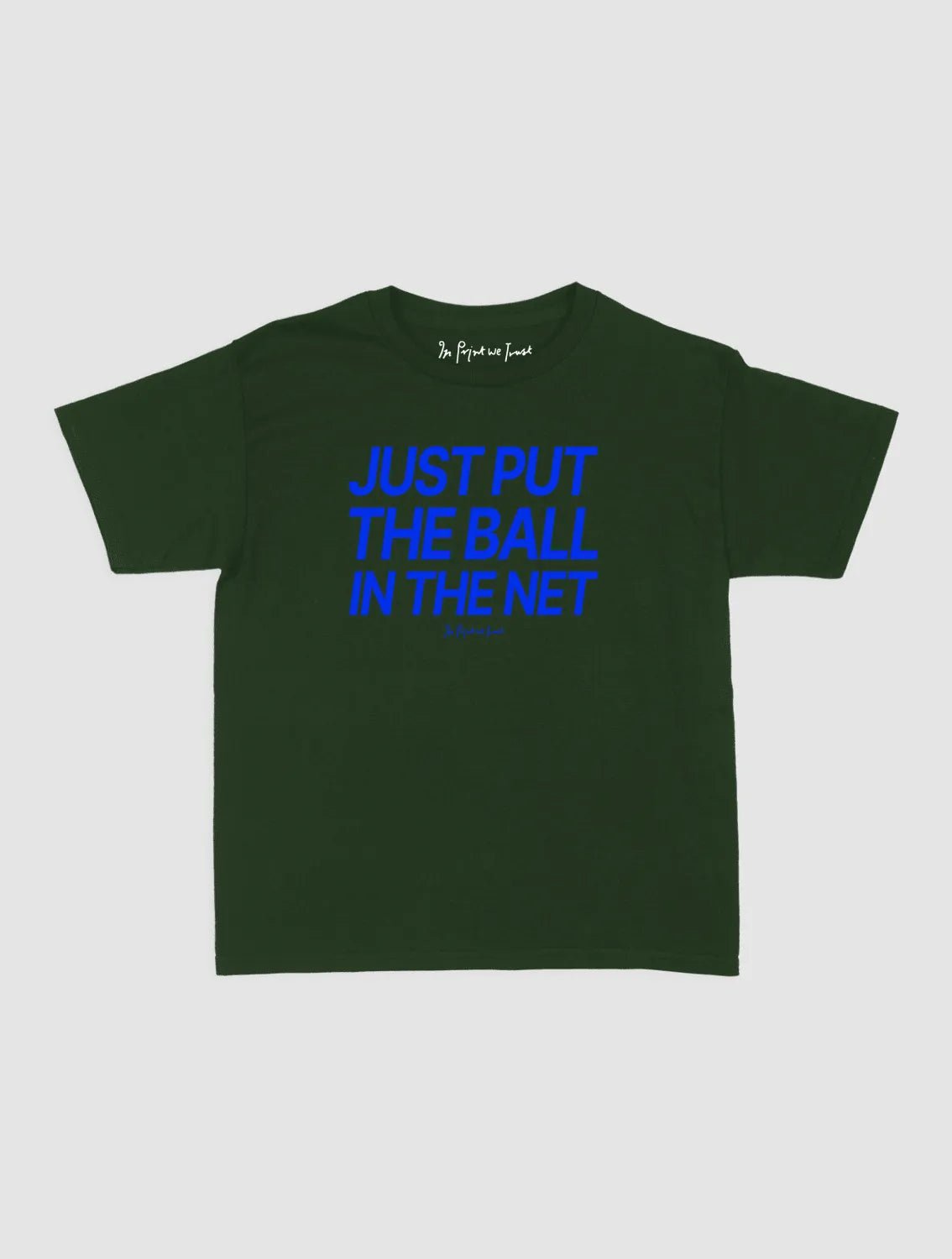 just put the ball in the net baby tee - In Print We Trust