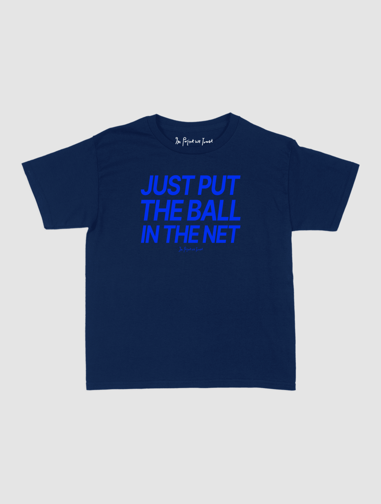 just put the ball in the net baby tee - In Print We Trust