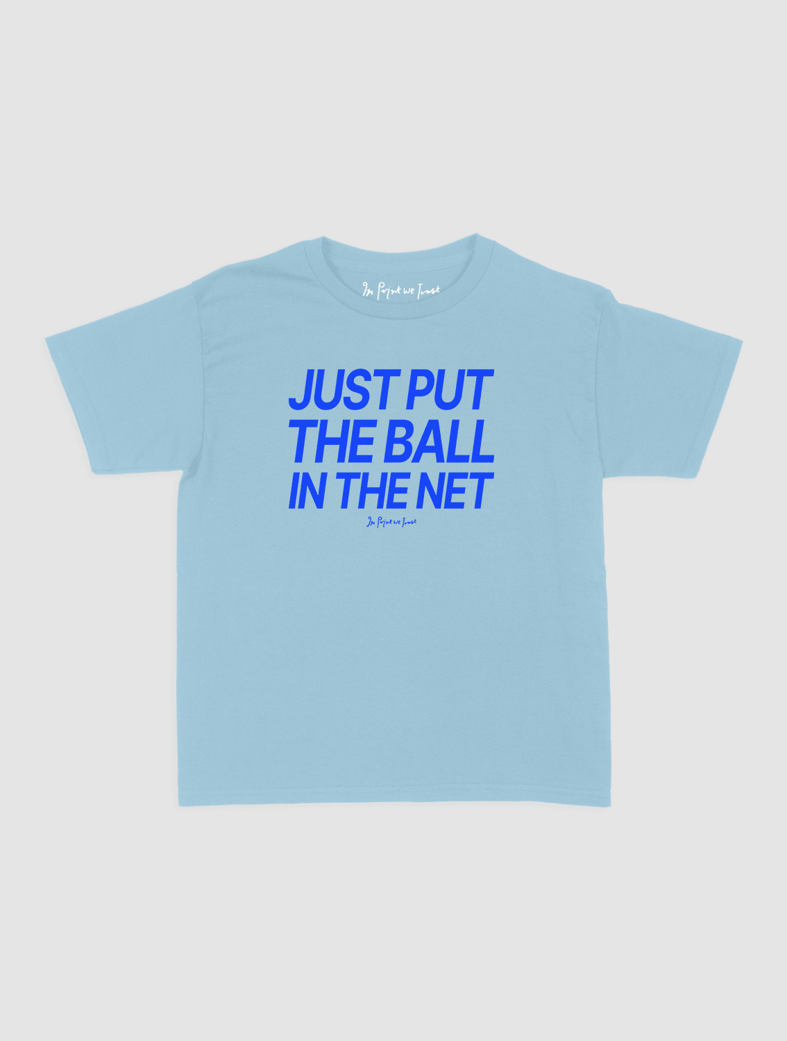 just put the ball in the net baby tee - In Print We Trust