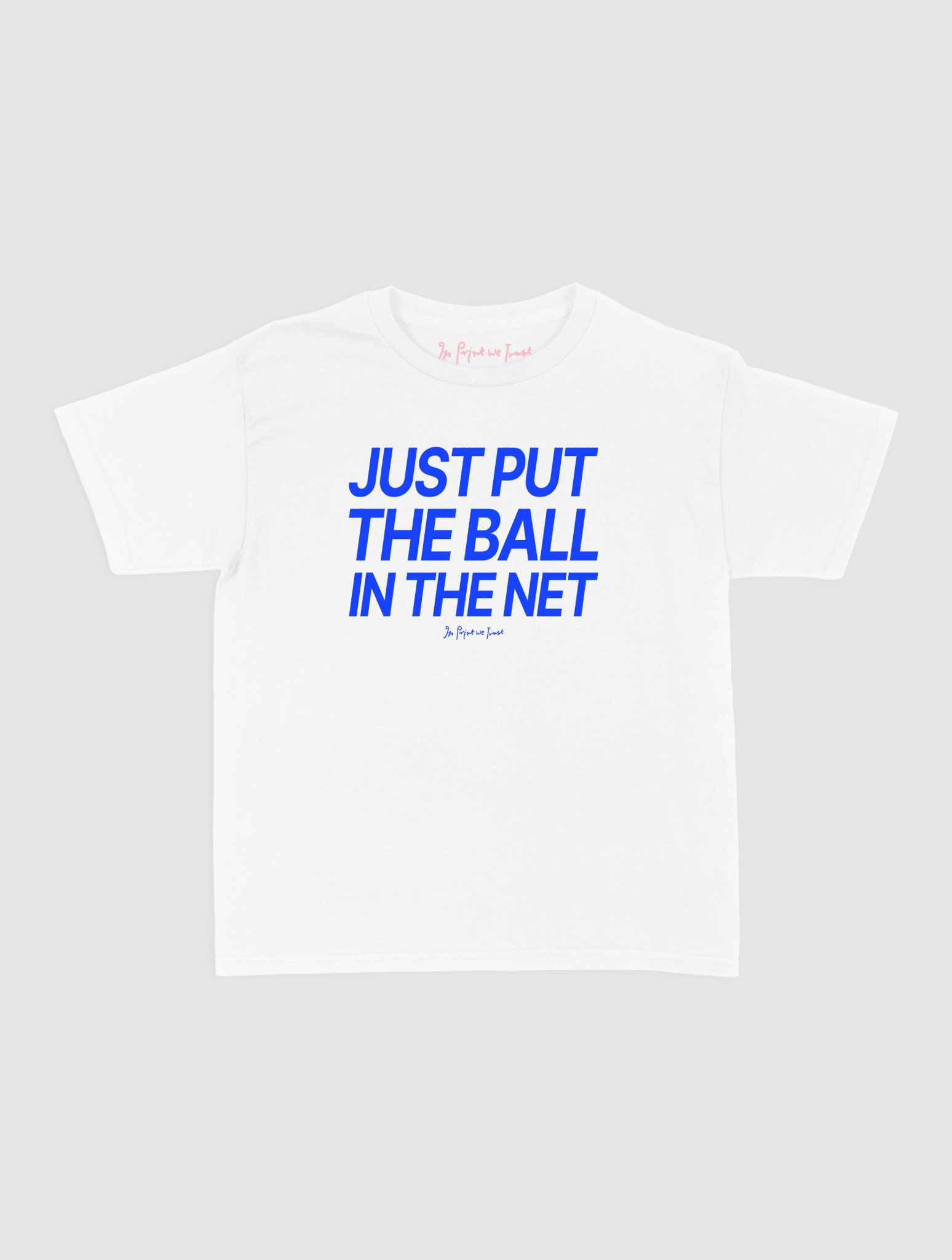 just put the ball in the net baby tee - In Print We Trust
