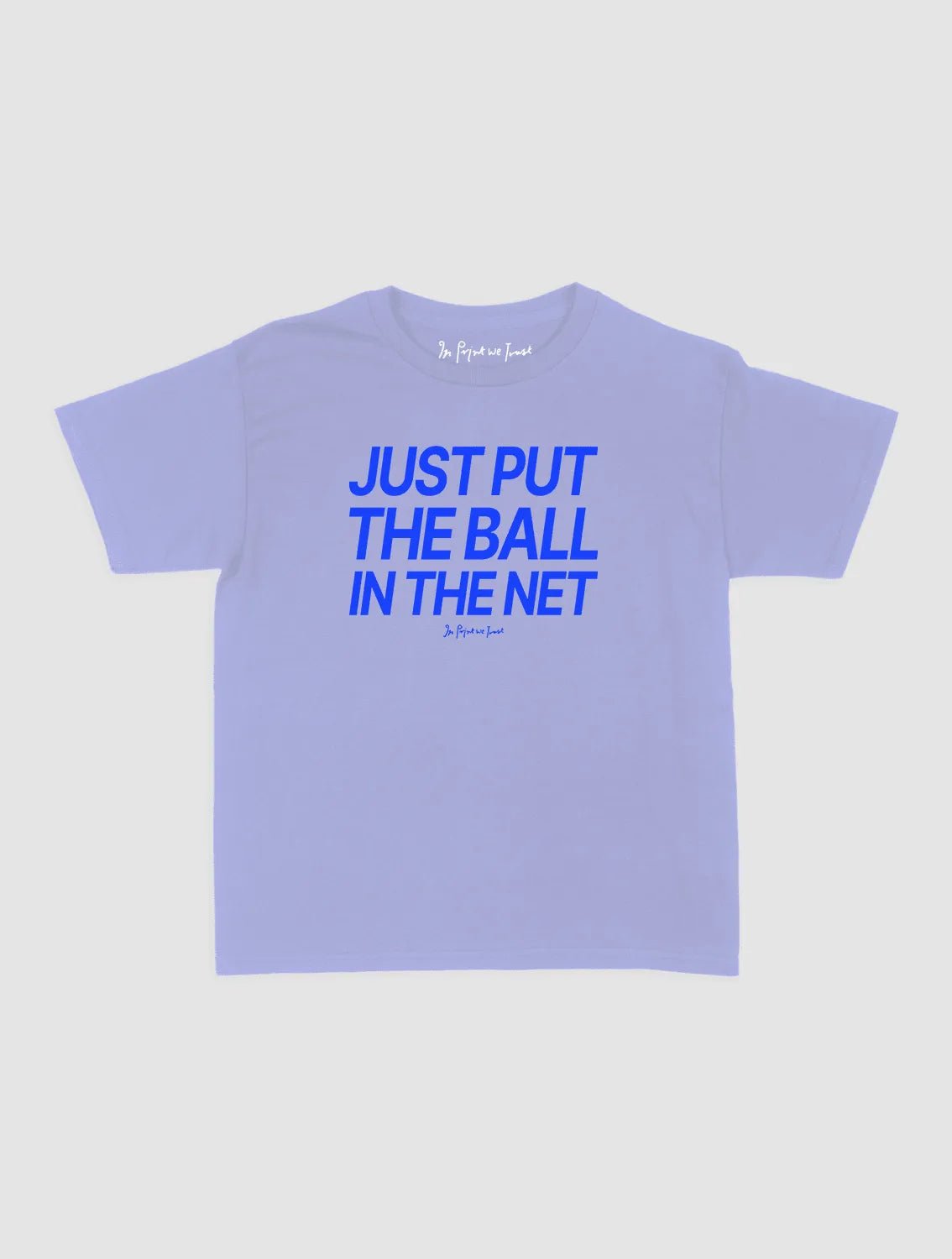 just put the ball in the net baby tee - In Print We Trust