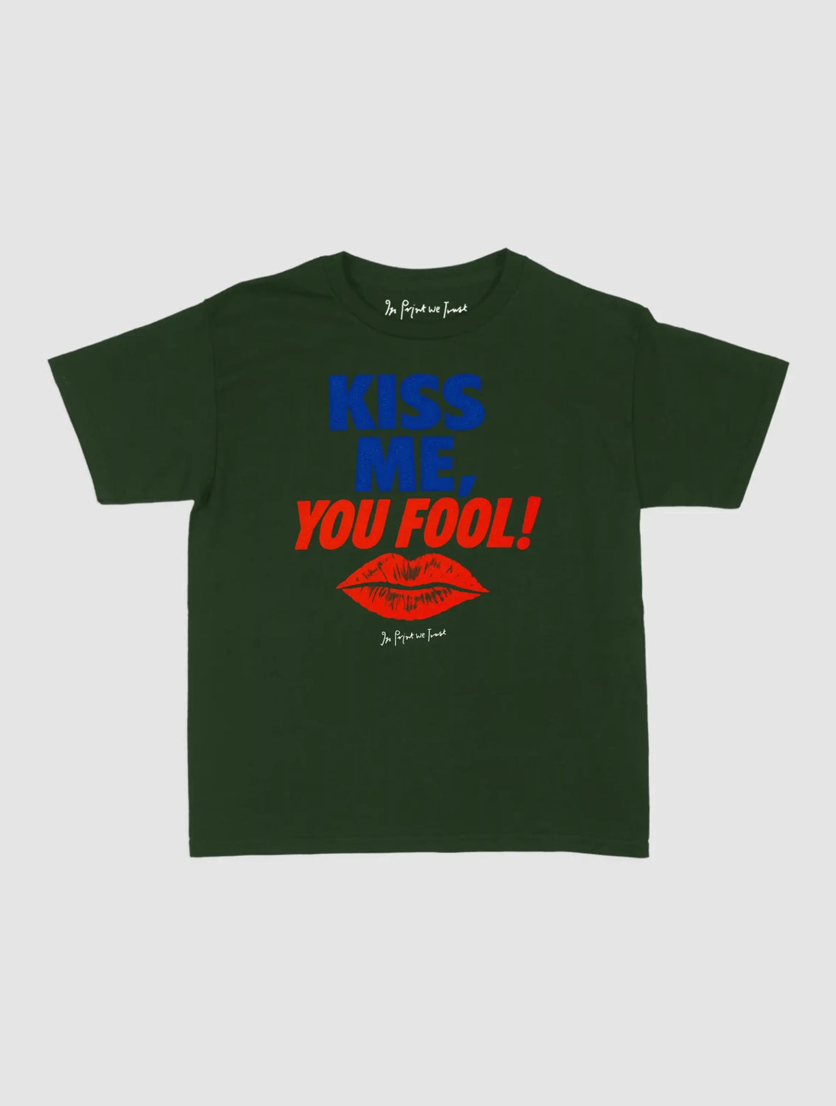 kiss me you fool baby tee - In Print We Trust