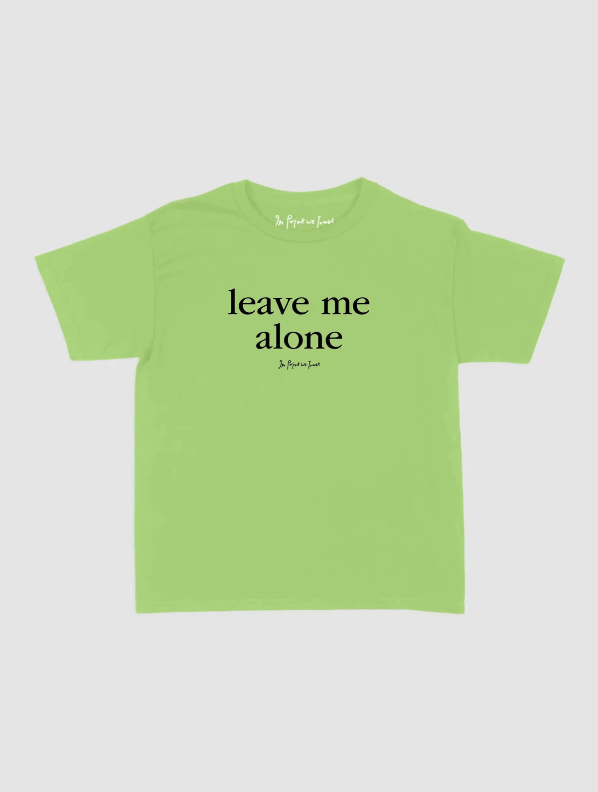 leave me alone baby tee - In Print We Trust